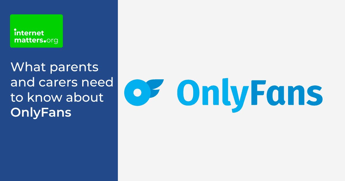 What is OnlyFans? What parents need to know | Internet Matters