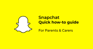The Snapchat logo on a yellow background with text that reads 'Snapchat Quick how-to guide For parents and carers'.