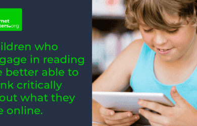 Children who engage in reading are better able to think critically about what they see online.
