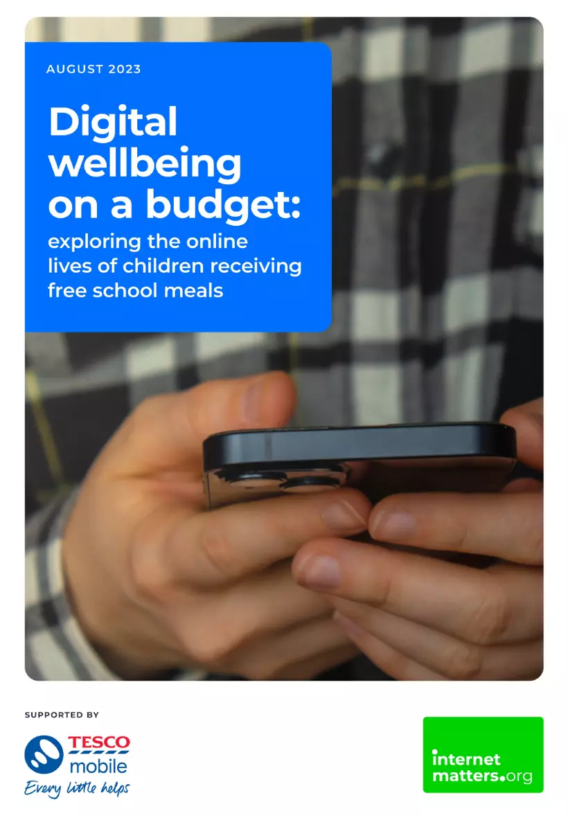 Cover of the report Digital wellbeing on a budget: Exploring the online lives of children receiving free school meals.
